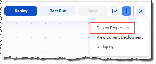The Deploy Properties option is the first item in the kebab menu located in the upper right corner of the canvas.