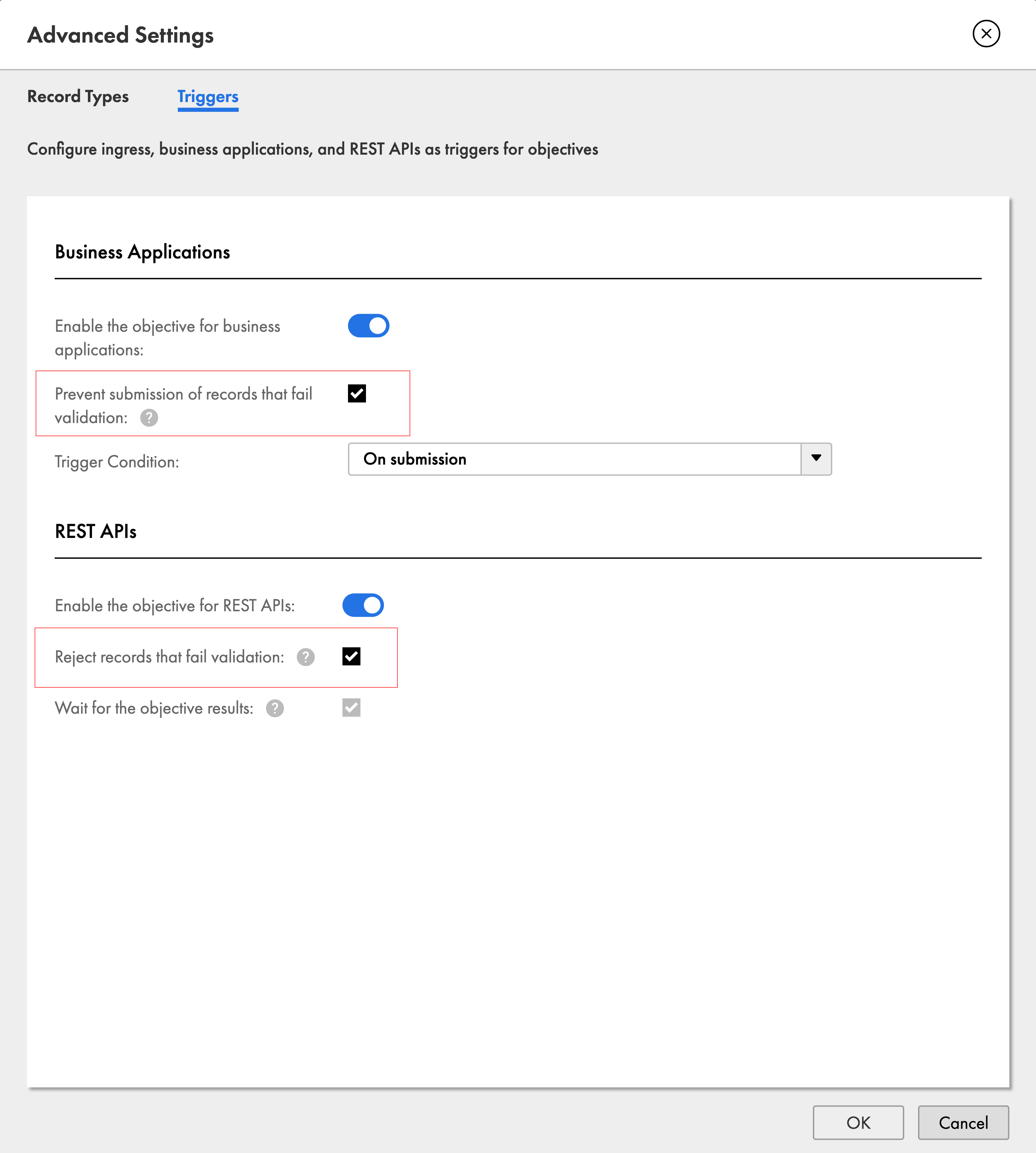 The Advanced Settings dialog box shows the Triggers tab with the Prevent submission of records that fail validation and Reject records that fail validation options selected for the Business Applications and REST APIs triggers.