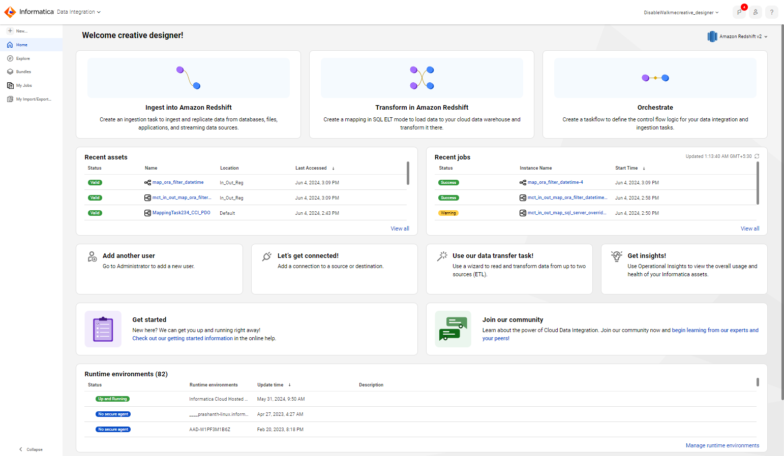 The Home page for an organization administrator that loads data to Amazon Redshift and has licenses to create ingestion tasks, mapping tasks, and taskflows is shown. The Home page contains areas that allow you to create Data Ingestion and Replication tasks, mappings, and taskflows, view recent assets and jobs, add users, create connections, create data transfer tasks, open Operational Insights, view getting started information, access the community, and view the organizations's runtime environments.