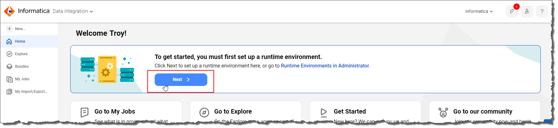 If your organization uses the unified Home page, you can install a Secure Agent in a cloud environment by clicking Next in the "To get started, you must first set up a runtime environment" panel. This panel appears at the top of the page when your organization has no runtime environments.