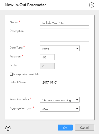 This in-out parameter, IncludeMaxDate, has a string data type, precision of 40 and a default vault of 2016-01-01. Retention Policy is On success or warning and Aggregation Type is Max.