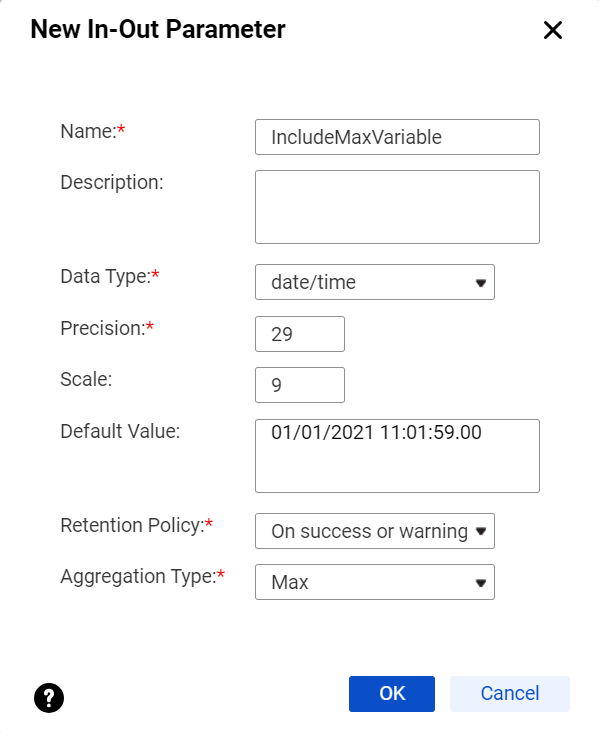 This in-out parameter has the date/time data type, precision of 29, retention policy of On success, and aggregation type of Max.