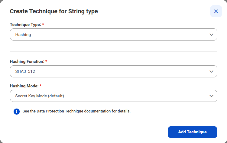 The image shows the hashing data de-identification technique. A field titled "Hashing Function" includes a list where a user can select a hash function. The user has selected the function SHA-512. There is another field where the user can select a hashing mode. The user has selected the default, which is Secret Key Mode. "Add Technique" and "X" buttons appear on the window.