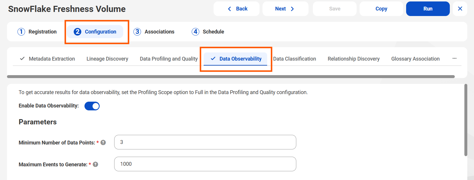See the configuration options under the Data Observability tab in a catalog source.