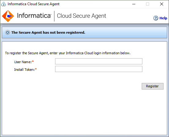 The Secure Agent Manager displays a message alerting you that the Secure Agent has not been registered. To register the agent, you must enter your user name in the User Name field, paste the install token into the Install Token field, and then click Register.