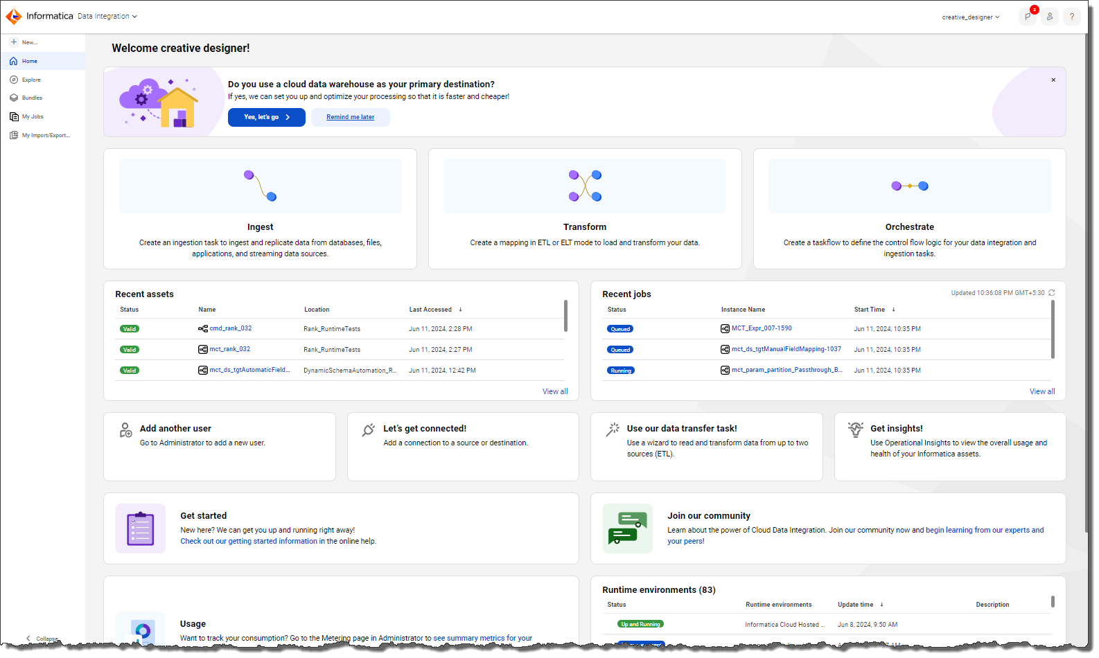 This version of the Home page displays the following panels: "Do you use a cloud data warehouse as your primary destination," "Ingest," "Transform," "Orchestrate," "Recent assets", "Recent jobs," "Add another user," "Let's get connected," "Use our data transfer task," Get insights," "Get started," "Join our community," and "Runtime environments."