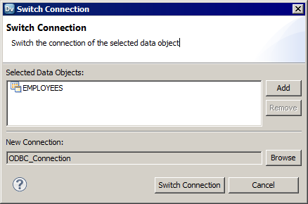 The Switch Connection dialog box shows the data object for which you want to switch the connection and the new connection that you want to use.