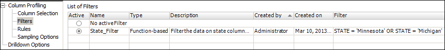 You can choose to configure column selection, filters, rules, and sampling options in a panel of the profile definition. When you choose an option in the panel, you can configure properties. The figure shows the definition of State_Filter. The filter identifies customer records that have a State value of Minnesota or Michigan.