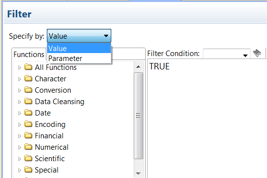 Choose to Specify a filter by Value or by Parameter. The Filter dialog box lists functions you can use in the filter condition and a default filter condtion that says TRUE.