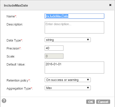 This in-out parameter IncludeMaxDate, has a string data type, precision of 40 and a default vault of 2016-01-01. Retention Policy is On success or warning and Aggregation Type is Max.