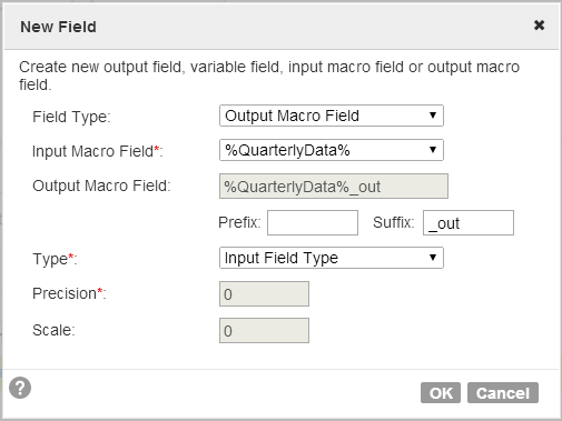The New Field dialog box shows Field Type set to Output Macro Field, Input Macro Field set to %QuarterlyData%, and Suffix defined as "_out.". The Type property is set to Input Field Type instead of a standard data type.