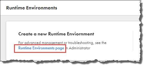 The "Runtime Environments page" link appears at the top right corner of the Runtime Environments page. When you click this link, The Administrator Runtime Environments page opens in a new browser window.