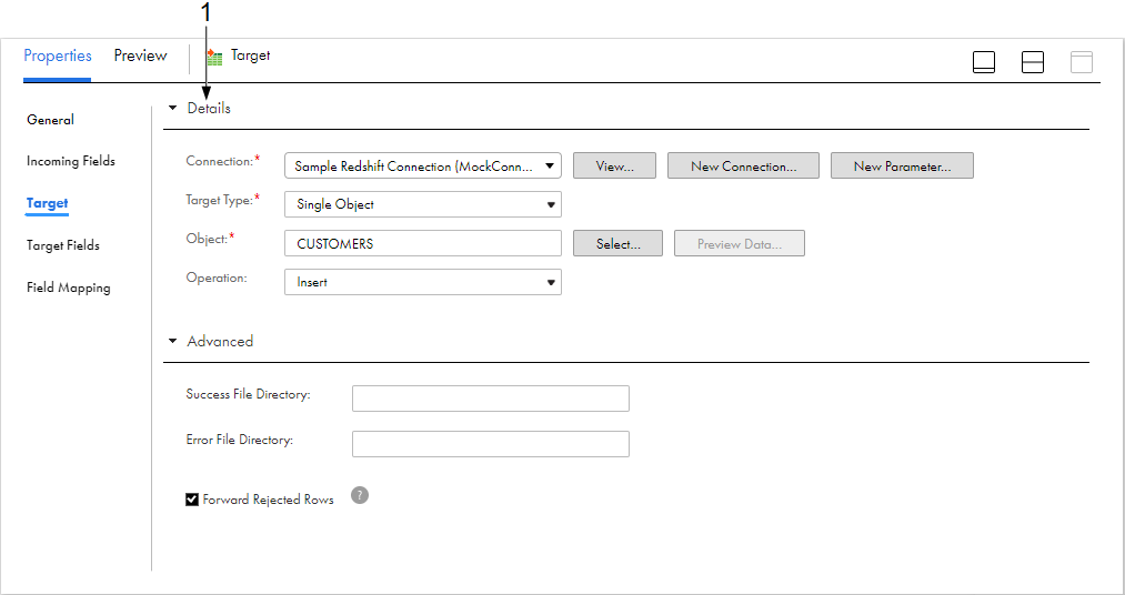 The Target tab for an Amazon Redshift contains the following details: Connection, Target Type, Object, and Operation. It also contains the advanced properties Success File Directory, Error File Directory, and Forward Rejected Rows. The fields on the Target tab vary based on the connection type.
